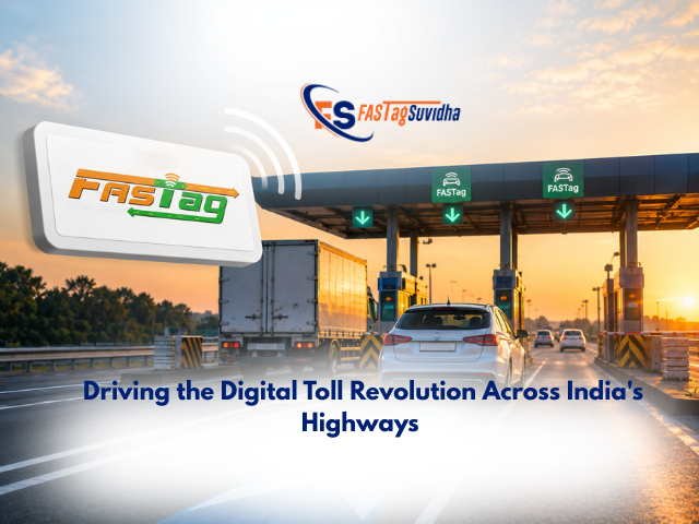 The Rise of FASTag: How Digital Toll Collection Is Transforming India’s Highways