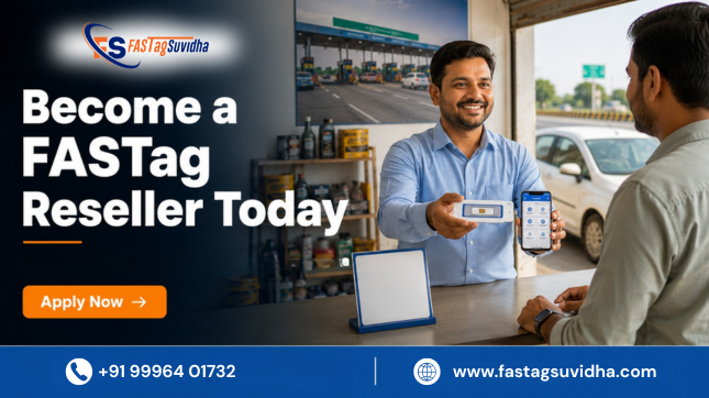 How to Become a FASTag Reseller in India: Complete Business Guide (2026)