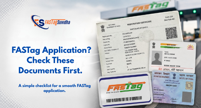 FASTag Application Documents: The Complete Checklist