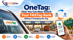 OneTag FASTag facility allowing vehicle owners to switch banks without changing the physical FASTag sticker.