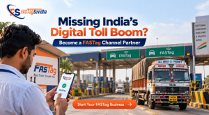 FASTag Channel Partner business opportunity at an Indian toll plaza with FASTag vehicle payments