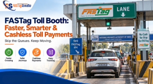 FASTag toll booth with an Indian car passing through a cashless FASTag lane on a highway, showing faster and smarter toll payments.